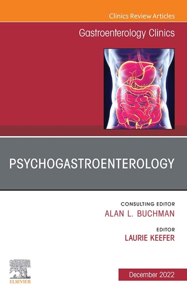 Psychogastroenterology, An Issue of Gastroenterology Clinics of North America (The Clinics: Internal Medicine) (English Edition)