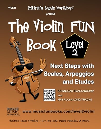The Violin Fun Book Level 2: Next Steps with Scales, Arpeggios and Etudes (The Violin Fun Book Series for Violin, Viola, Cello and Bass)