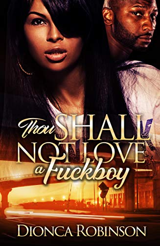 Thou Shall Not Love A Fuckboy (English Edition) Thou Shall Not Love A Fuckboy (English Edition)