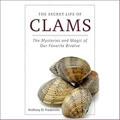 The Secret Life of Clams Audiobook By Anthony Fredericks cover art