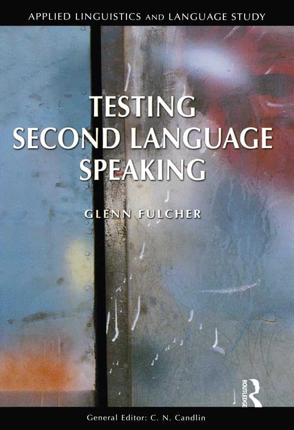 Testing Second Language Speaking (Applied Linguistics and Language Study)      1st Edition, Kindle Edition