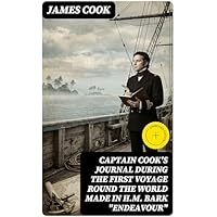 Captain Cook's Journal During the First Voyage Round the World made in H.M. bark "Endeavour"