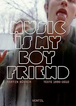 Paperback Music is my Boyfriend: Texte 1990 2010 [German] Book