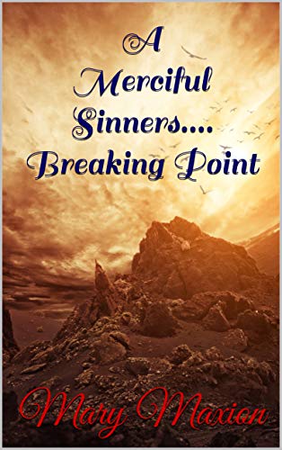 A Merciful Sinners....Breaking Point (English Edition)