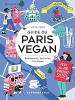 Guide du Paris Vegan 2019-2020: Restaurants, épiceries, boutiques 2072827698 Book Cover