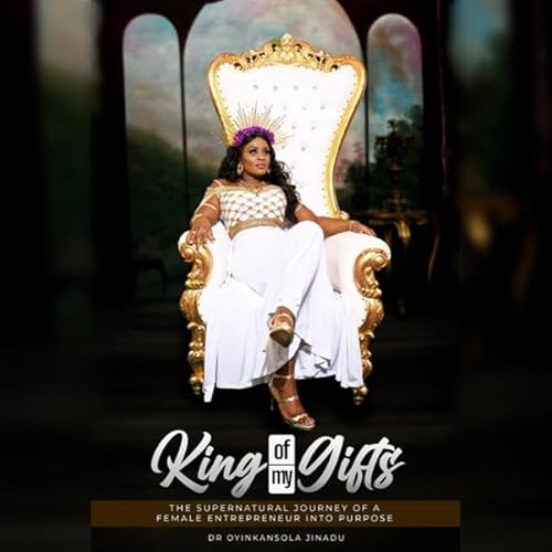 The King of My Gifts Audiolibro Por Dr. Oyinkansola Jinadu arte de portada