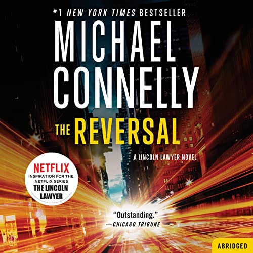 The Reversal Harry Bosch, Book 16 (Mickey Haller, Book 3