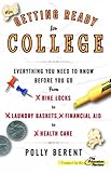 Getting Ready for College: Everything You Need to Know Before You Go From Bike Locks to Laundry Baskets, Financial Aid to Health Care