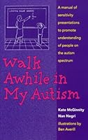 Walk Awhile in My Autism 0966037642 Book Cover