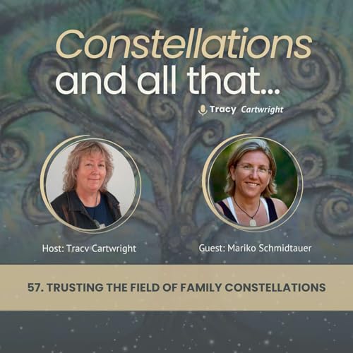 57. Trusting the Field of Family Constellations with Mariko Schmidtauer
