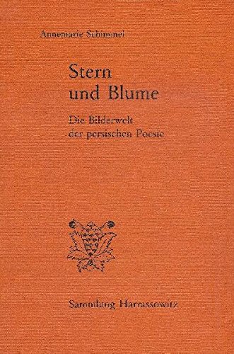 Stern und Blume: Die Bilderwelt der persischen Poesie (Sammlung Harrassowitz) Stern und Blume: Die Bilderwelt der persischen Poesie (Sammlung Harrassowitz)