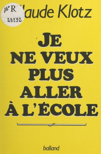 Je ne veux plus aller à l'école (French Edition)