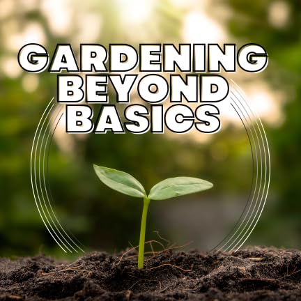 Seed Storage & Shelf Life - Gardening Beyond Basics E41