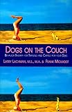 Dogs on the Couch: Behavior Therapy for Training and Caring for Your Dog