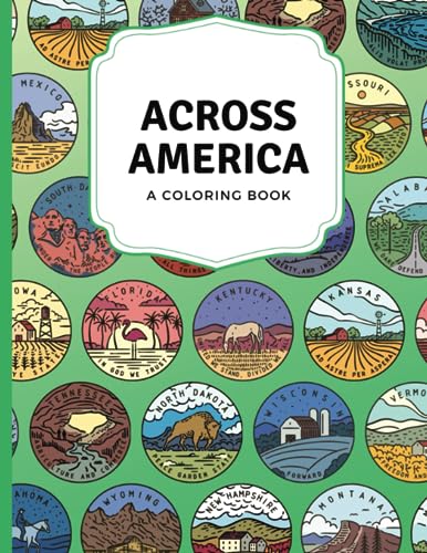 Across America Coloring Book: Coloring Book Featuring Charming Snapshots of All 50 United States, 4th of July, Patriotic, USA