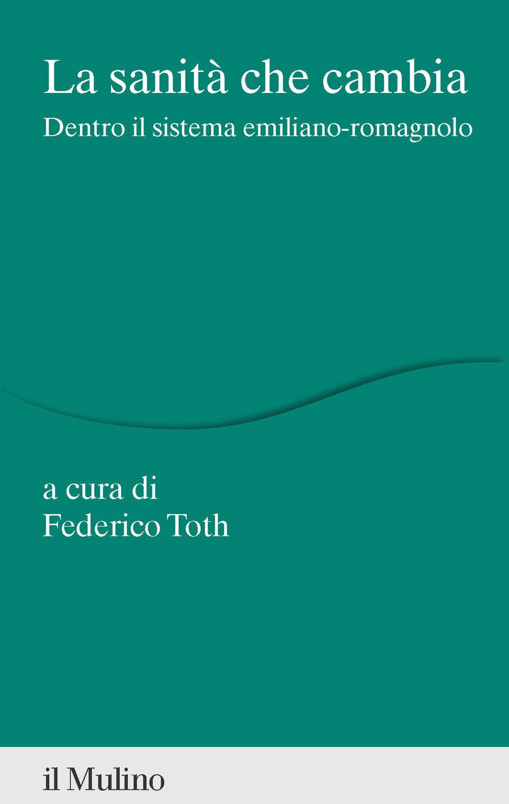 La sanità che cambia. Dentro il sistema emiliano-romagnolo