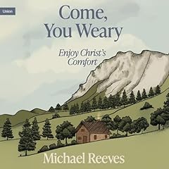 Come, You Weary Audiolibro Por Michael Reeves arte de portada