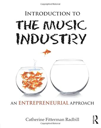 Introduction to the Music Industry: An Entrepreneurial Approach book cover