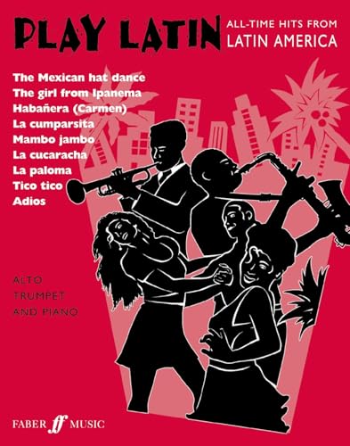 Play Latin Trumpet: All-Time Hits from Latin America (Faber Edition: Play Latin)
