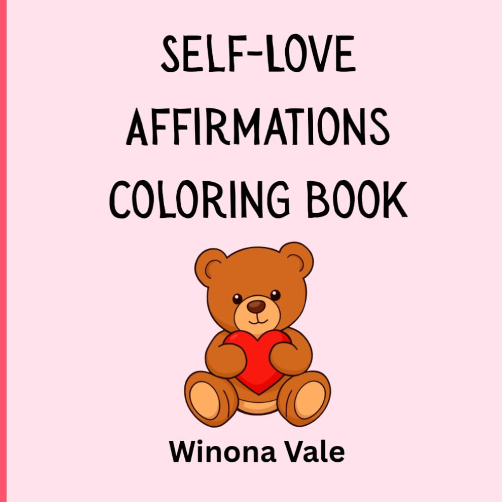 Self-Love Affirmations Coloring Book: Bold and Easy Coloring Book with Positive Affirmations for all ages