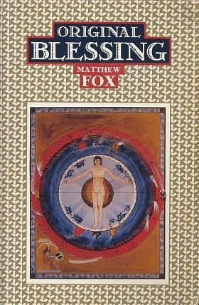 Original Blessing: A Primer in Creation Spiritu... B002F56LRY Book Cover