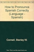 How to Pronounce Spanish Correctly (How to Pronounce) 084427383X Book Cover