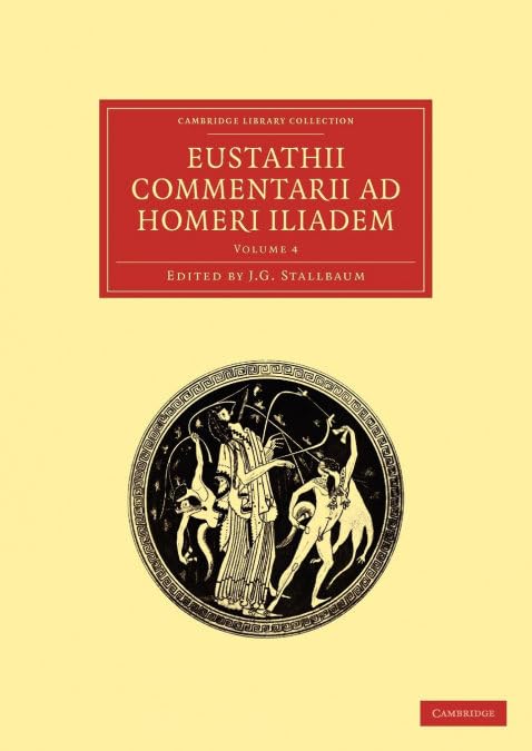 Eustathii Commentarii ad Homeri Iliadem: Volume 4