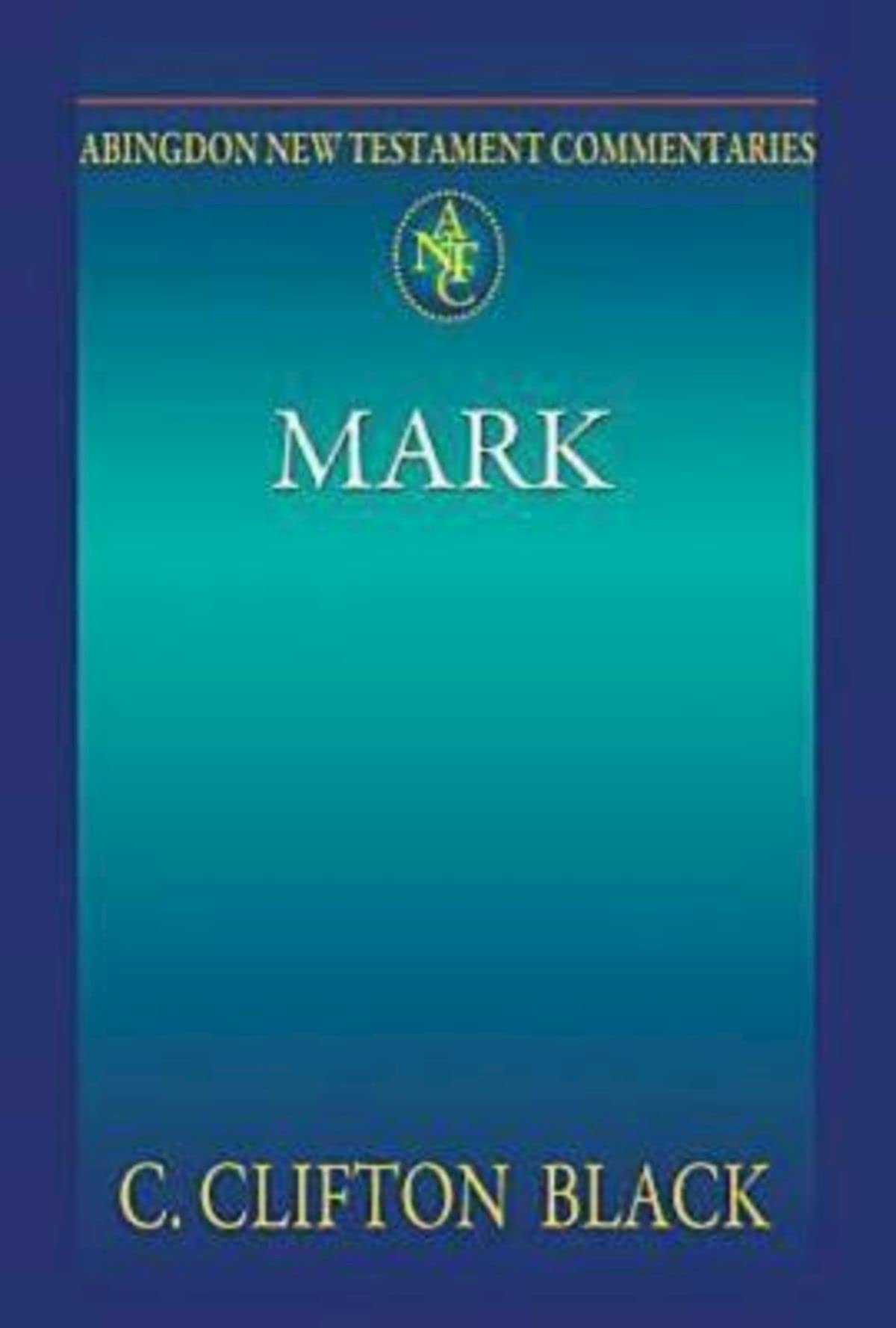 Abingdon New Testament Commentaries: Mark