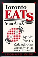 Toronto Eats From A to Z 1551680688 Book Cover