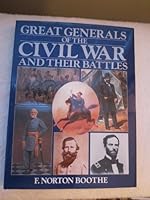 Great Generals Of The American Civil War And Their Battles 0831740132 Book Cover