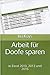 Produktbild Arbeit für Doofe sparen: bei Excel 2010, 2013 und 2016: in Excel 2010, 2013 und 2016 (Kurz & Knackig)