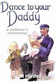  Dance to Your Daddy: a Children\'s Minstrelsy