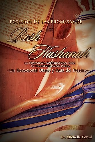 Posesion de las Promesas de Rosh Hashanah: La Temporada Sobrenatural Para Tu Transformacion Divina (Spanish Edition)