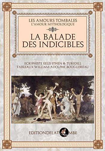 La Balade Des Indicibles: Les amours mythologiques