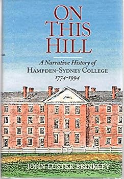 Hardcover On This Hill : A Narrative History of Hampden-Sydney College 1774 1994 Book