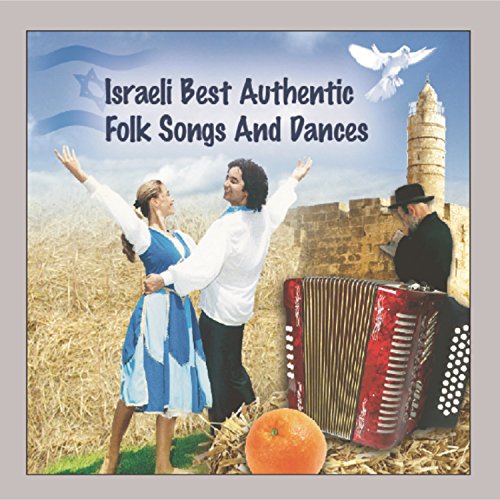 Israeli Best Authrenitc Folk Songs & Dances