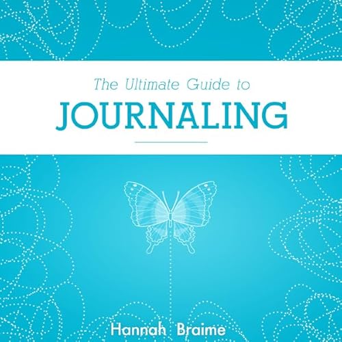 The Ultimate Guide to Journaling Audiolivro Por Hannah Braime capa
