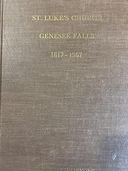 St. Luke's Church, Genesee Falls : past and future