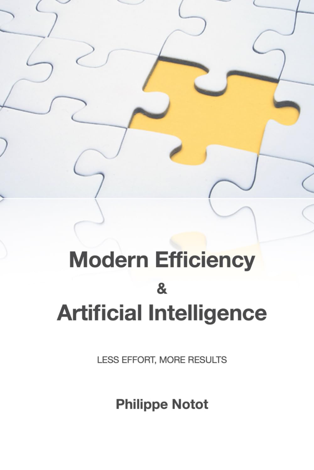 Modern Efficiency & Artificial Intelligence: LESS EFFORT, MORE RESULTS