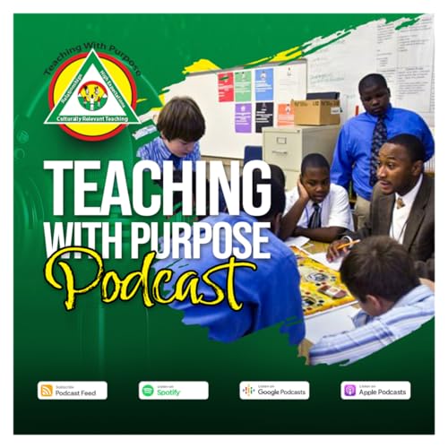 Teaching With Purpose Podcast Podcast Por Karanja Crews arte de portada
