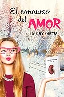 My Love Contest, El Concurso Del Amor....: Cuando Compites En El Amor, Cualquier Cosa Podria Pasar... 1515123790 Book Cover
