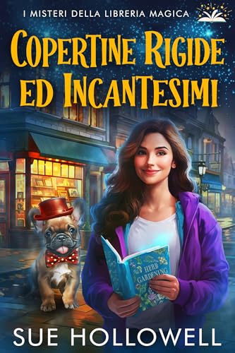 Copertine Rigide ed Incantesimi (I Misteri della Libreria Magica Vol. 1) (Italian Edition)