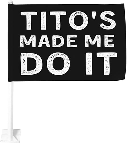 Tito'S Made Me Do It - Bandera de coche de 12 x 18 pulgadas con impresión de doble cara para deportes al aire libre