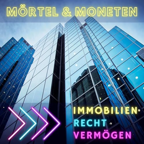 Mörtel & Moneten - Der Immobilienpodcast für Eigentümer, Mieter und Investoren cover art