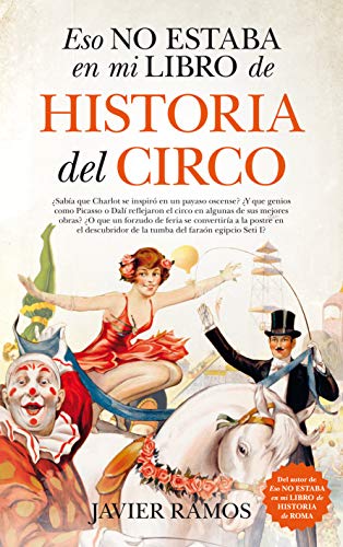 Eso no estaba en mi libro de Historia del Circo (Spanish Edition)