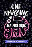 Photo Gallery one amazing radiologic tech - gratitude journal: cute gratitude notebook for radiologic technician, rad tech practitioner, radiographer technologists student graduation gift diary Photo Gallery one amazing radiologic tech - gratitude journal: cute gratitude notebook for radiologic technician, rad tech practitioner, radiographer technologists student graduation gift diary