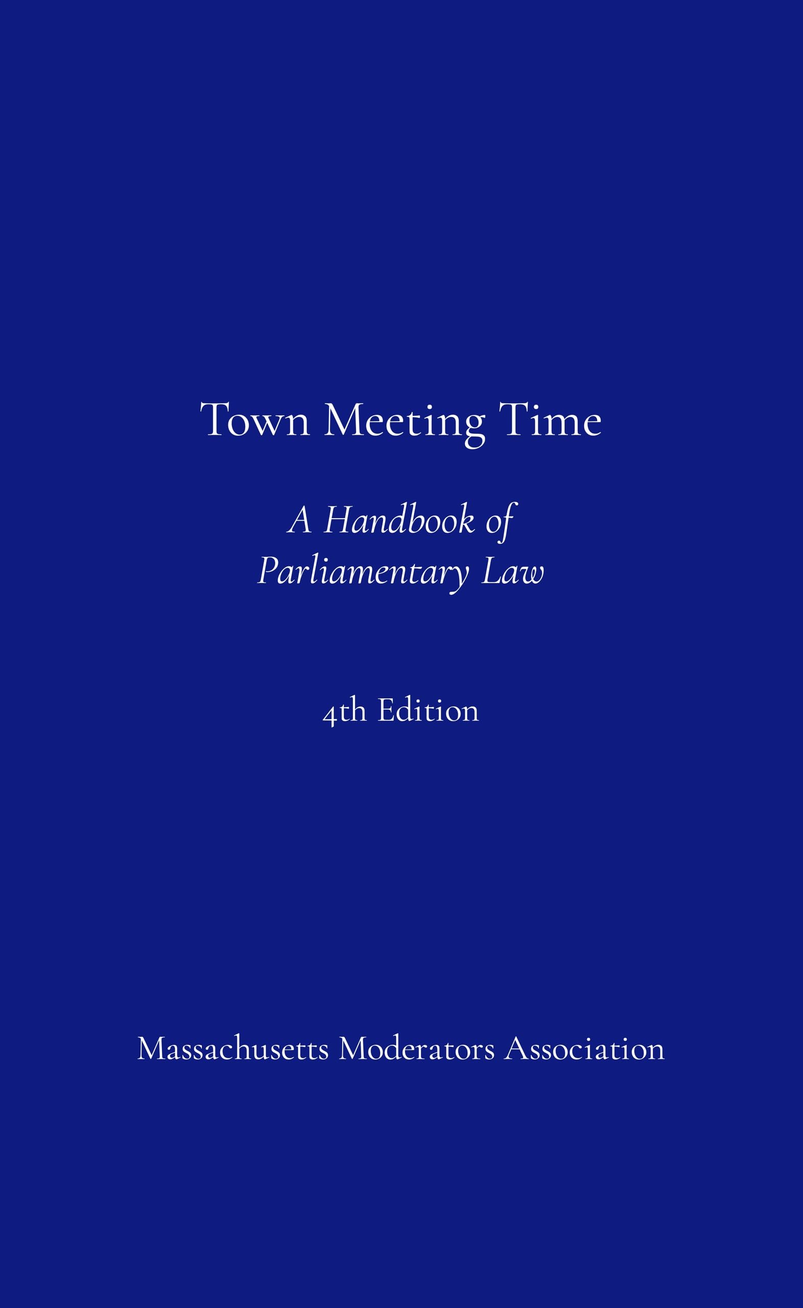 Town Meeting Time: A Handbook of Parliamentary Law
