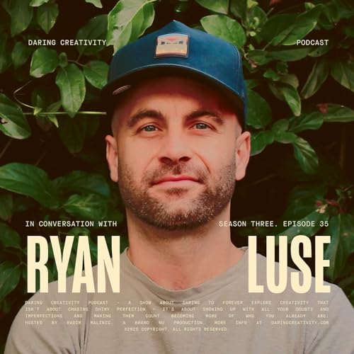 Dare to let your work be rough around the edges - Ryan Luse