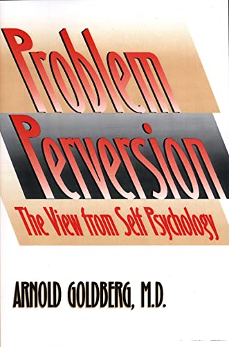 Problem Perversion: The View From Self Psychology