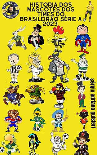 Historia dos mascotes dos times do brasileirão da série A 2023 (Portuguese Edition)